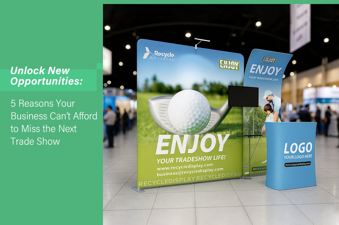 Why You Can’t Afford to Miss the Next Trade Show
